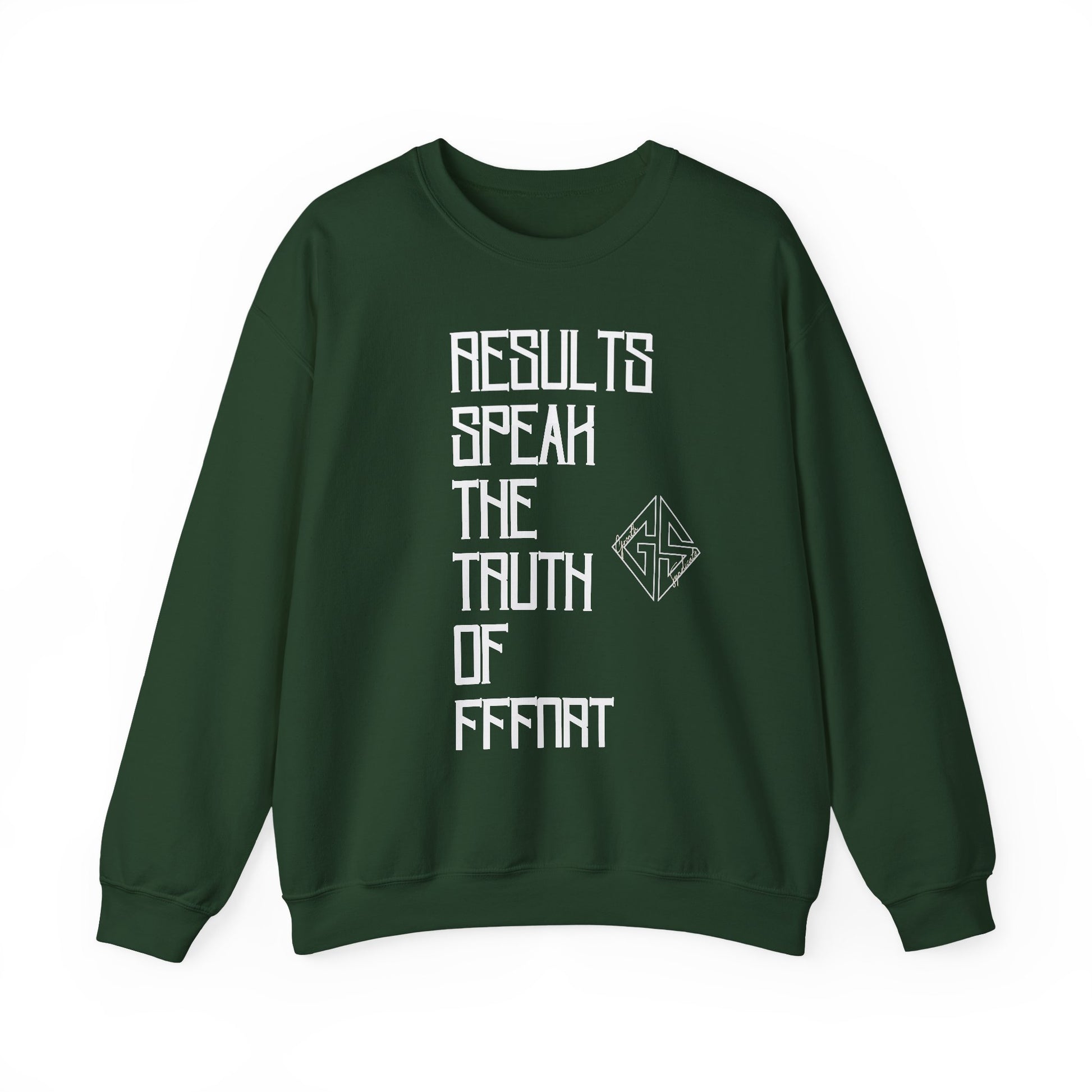 RESULTS SPEAK TRUTH. Sweatshirt.