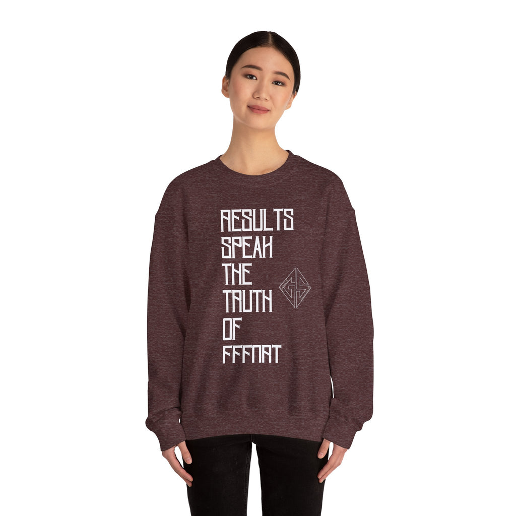 RESULTS SPEAK TRUTH. Sweatshirt.