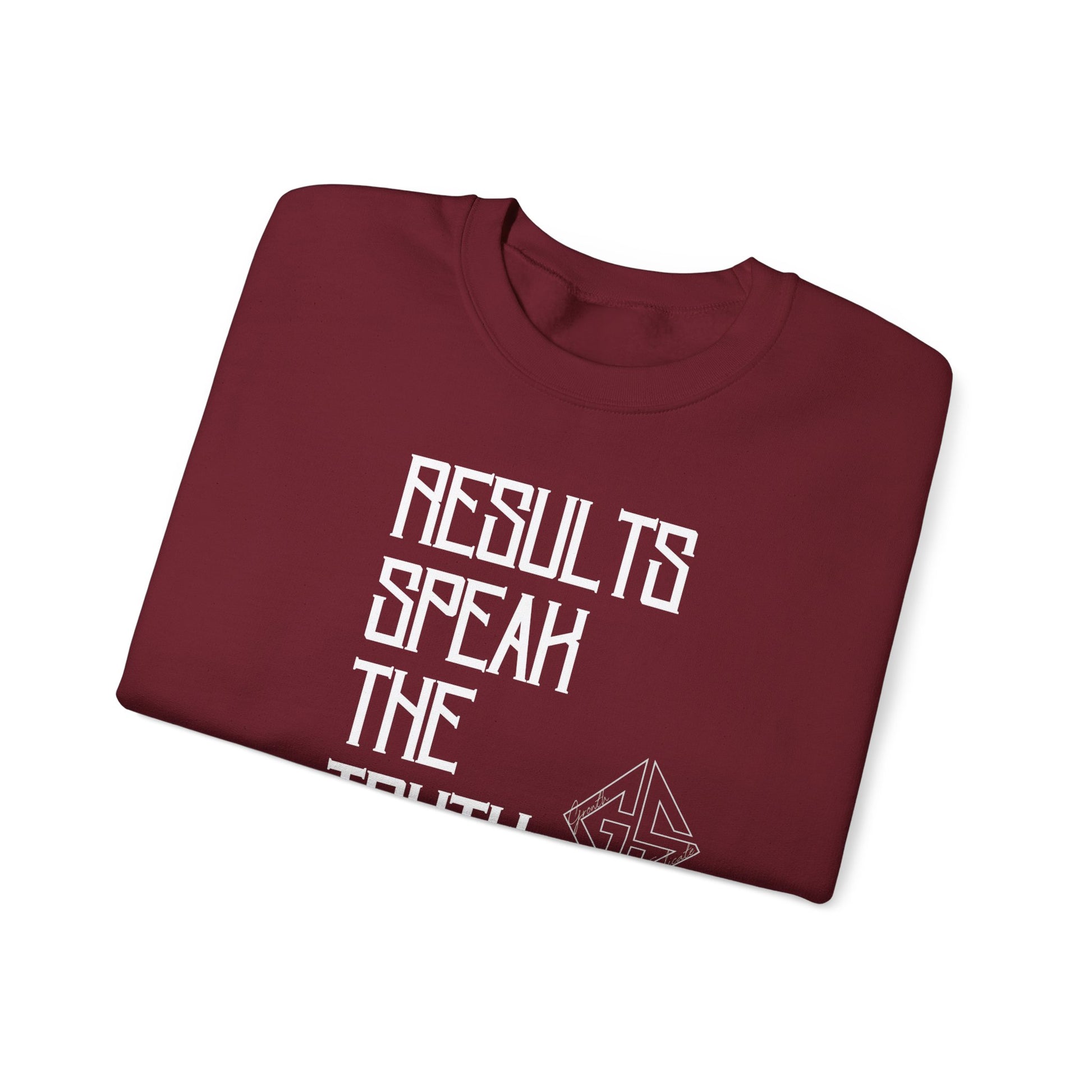 RESULTS SPEAK TRUTH. Sweatshirt.