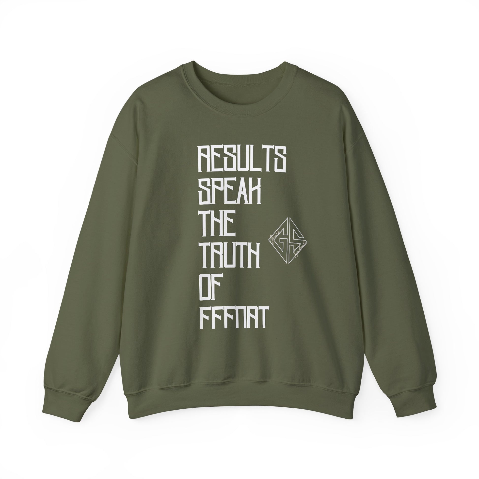 RESULTS SPEAK TRUTH. Sweatshirt.