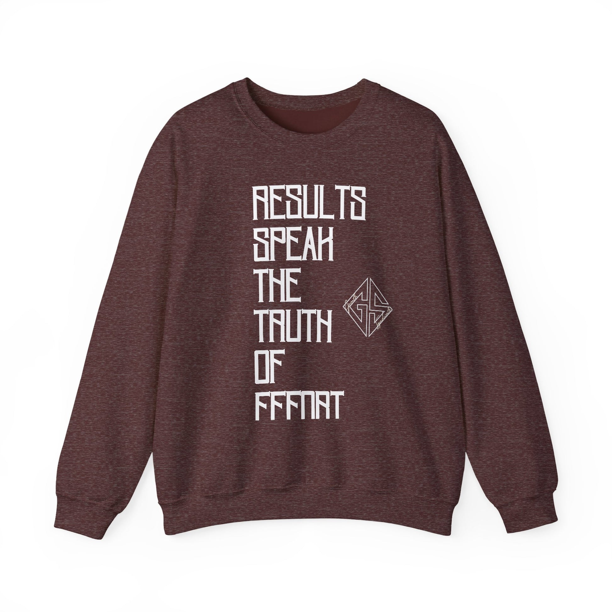 RESULTS SPEAK TRUTH. Sweatshirt.