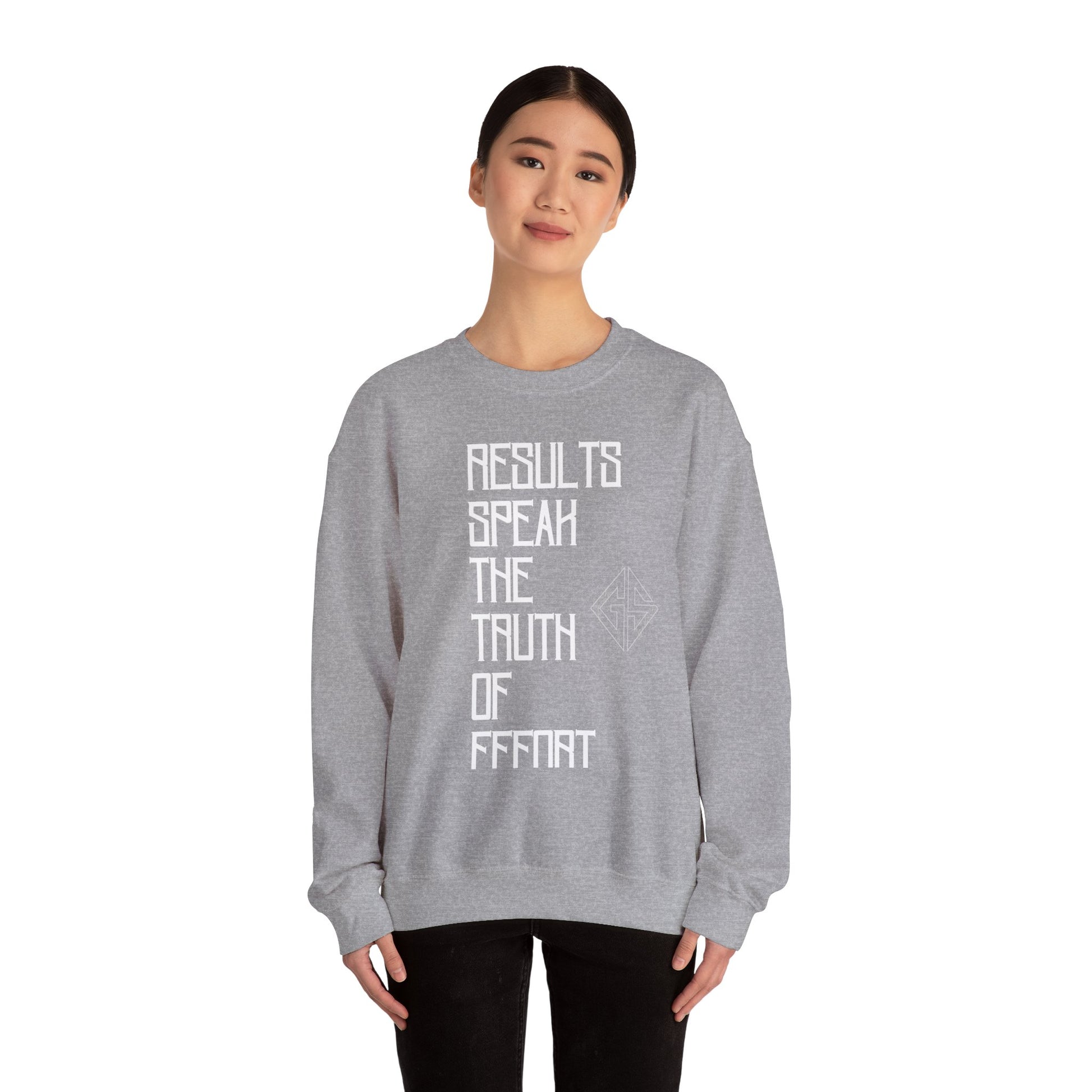 RESULTS SPEAK TRUTH. Sweatshirt.