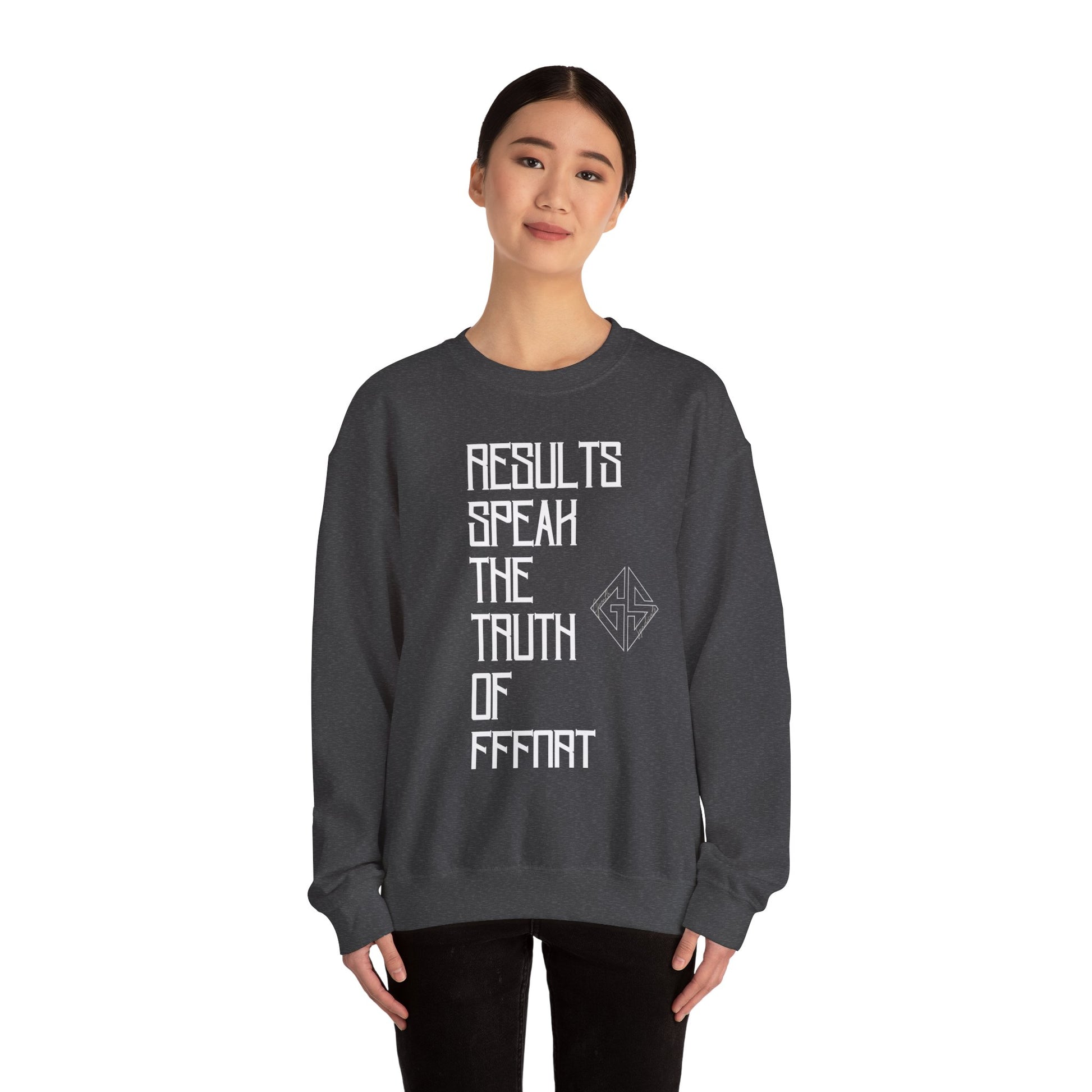 RESULTS SPEAK TRUTH. Sweatshirt.