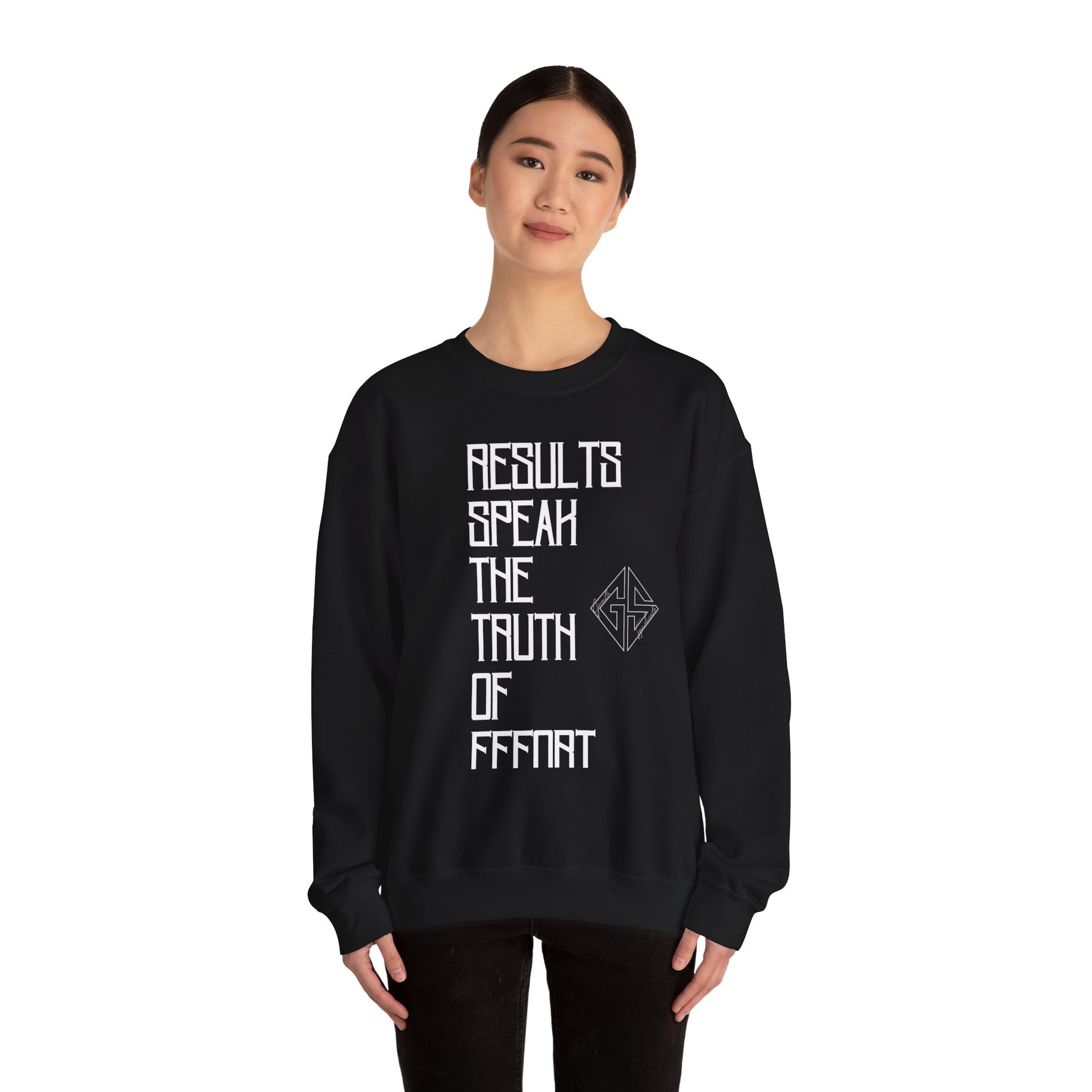 RESULTS SPEAK TRUTH. Sweatshirt.