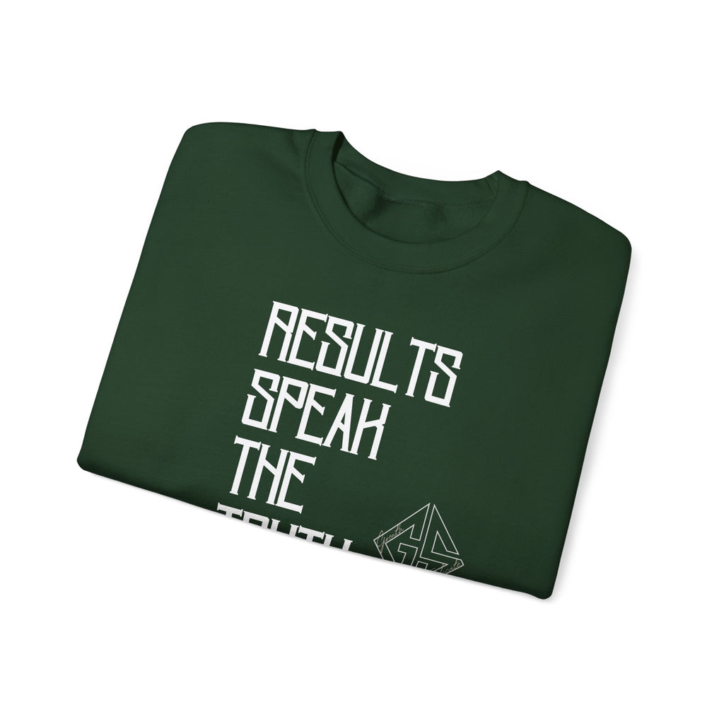 RESULTS SPEAK TRUTH. Sweatshirt.