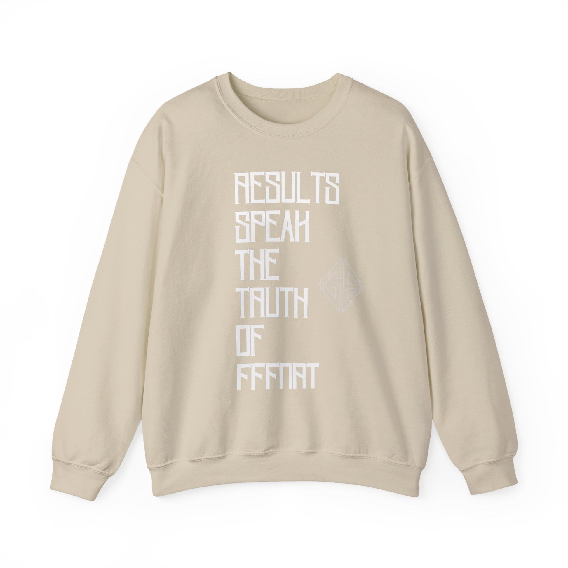 RESULTS SPEAK TRUTH. Sweatshirt.